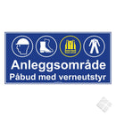 Anleggsområde - Påbudt med verneutstyr