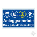 Anleggsområde - Bruk verneutstyr skilt